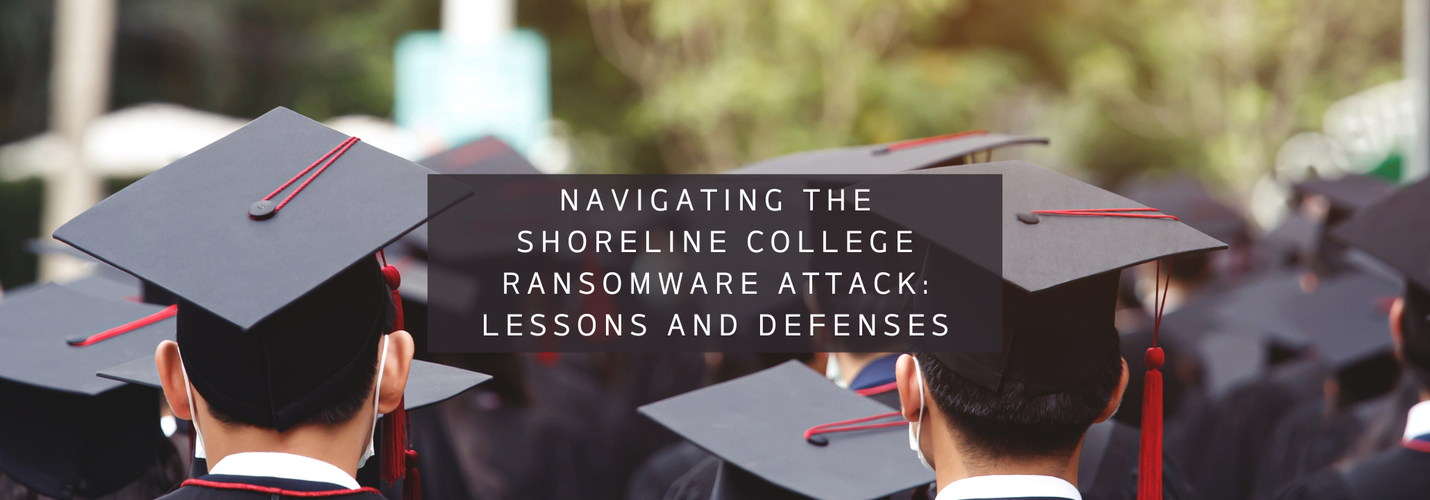 Navigating the Shoreline College Ransomware Attack: Lessons and ...